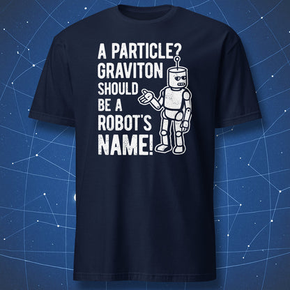 Physics humor T-shirt featuring retro robot and text ‘Graviton should be a robot’s name,’ white print on navy shirt.