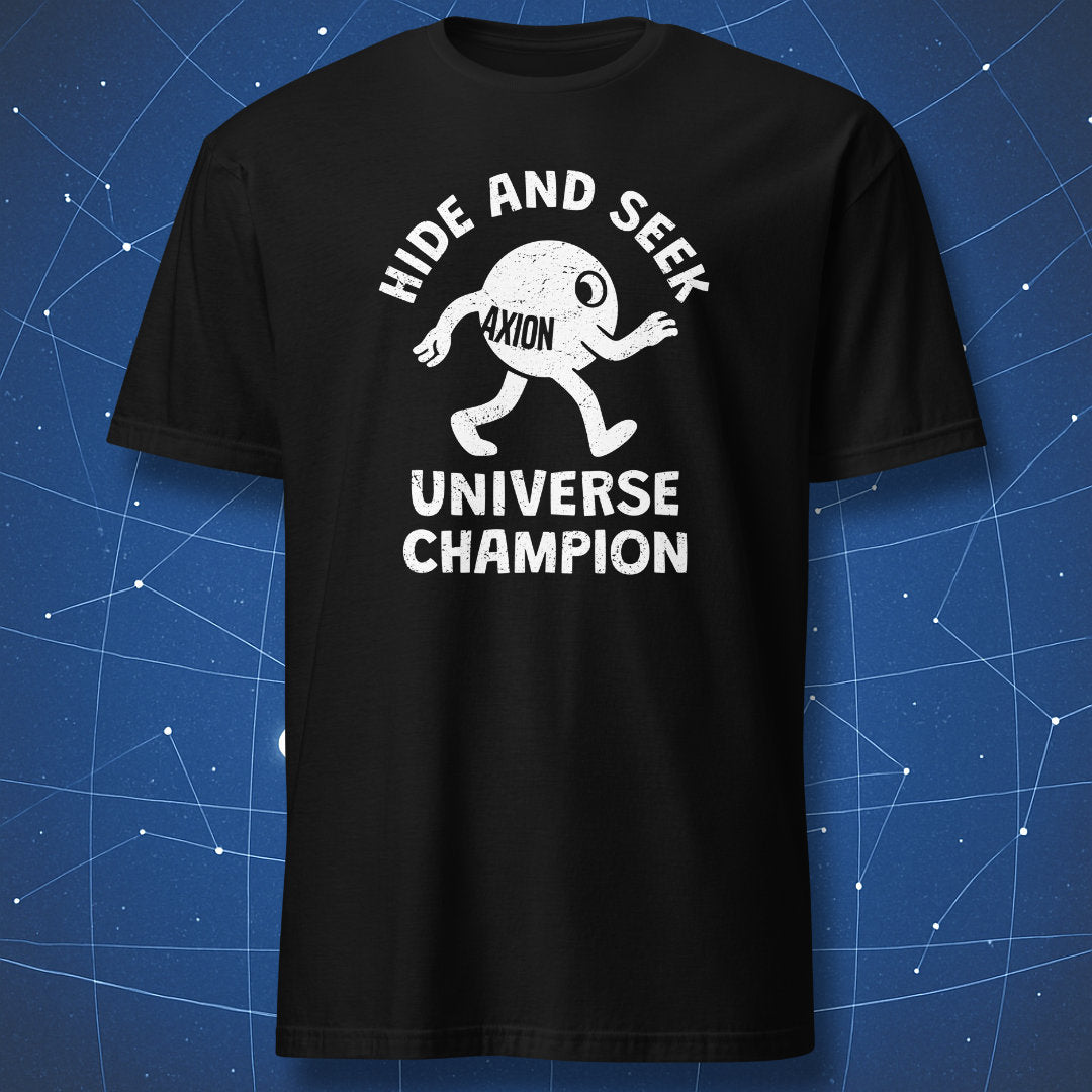 Black t-shirt with a white distressed “Hide and Seek Universe Champion” design featuring an anthropomorphized axion particle walking in a Bigfoot-style pose.