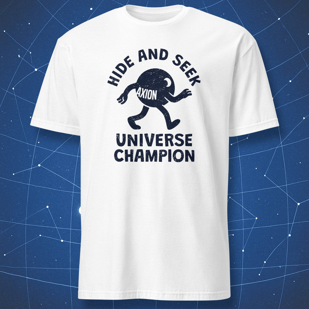 White t-shirt with a black “Hide and Seek Universe Champion” design featuring a cartoon axion particle walking like Bigfoot.