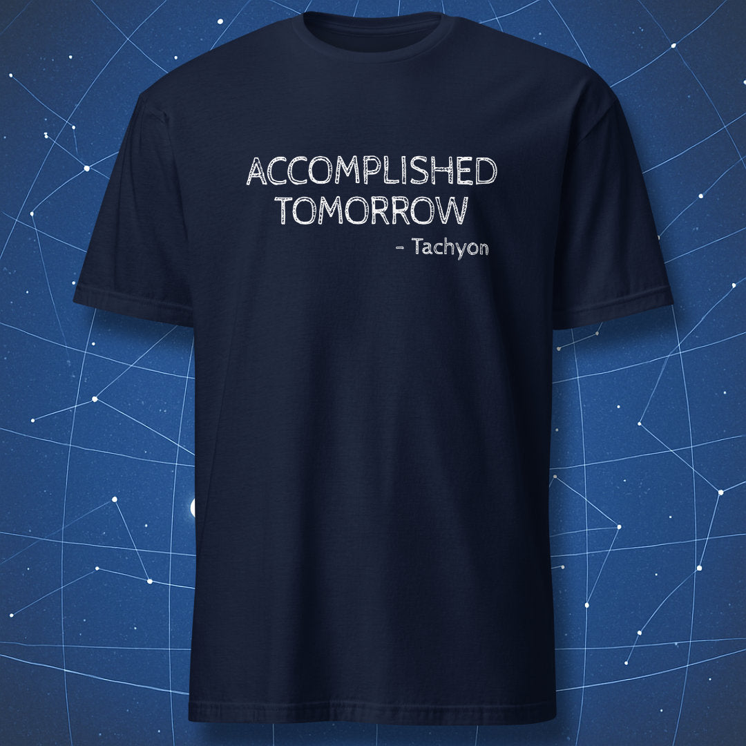 Navy T‑shirt featuring distressed white chalk lettering “Accomplished Tomorrow – Tachyon,” a humorous science pun.