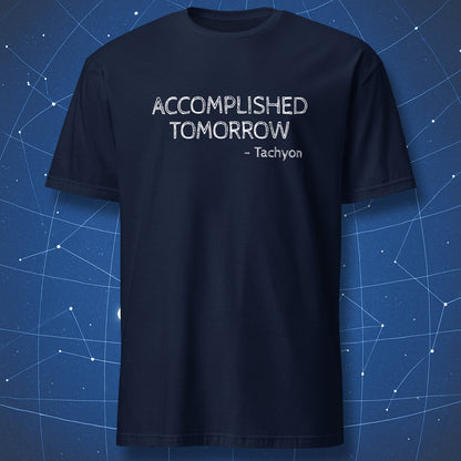 Navy T‑shirt featuring distressed white chalk lettering “Accomplished Tomorrow – Tachyon,” a humorous science pun.