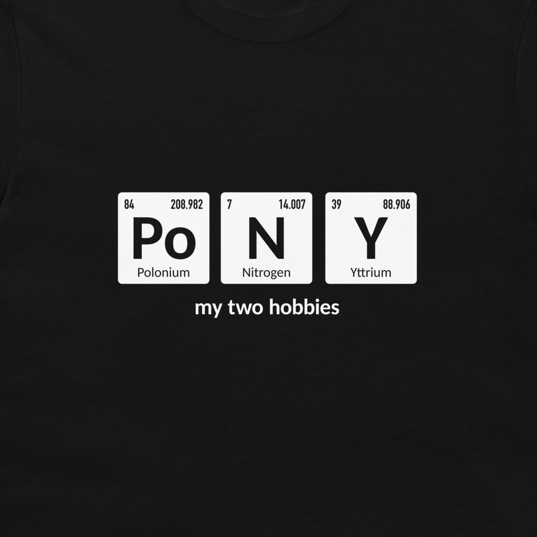A black t-shirt featuring a white graphic of three periodic table style tiles spelling 'PoNY' with 'my two hobbies' printed underneath.