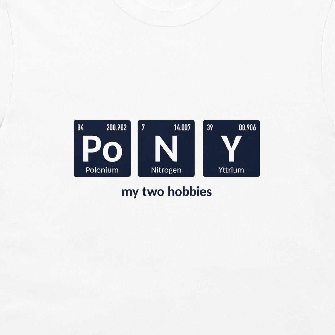 A close-up of a white t-shirt featuring a graphic design that spells 'PoNY' using periodic table style tiles for 'Po', 'N', and 'Y', with the text 'my two hobbies' printed below in dark navy.