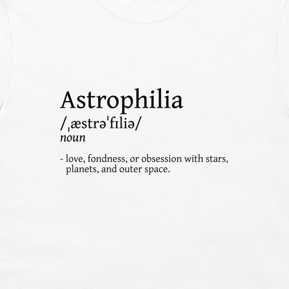 White t-shirt with a black printed dictionary-style definition of the word 'Astrophilia' on the chest.