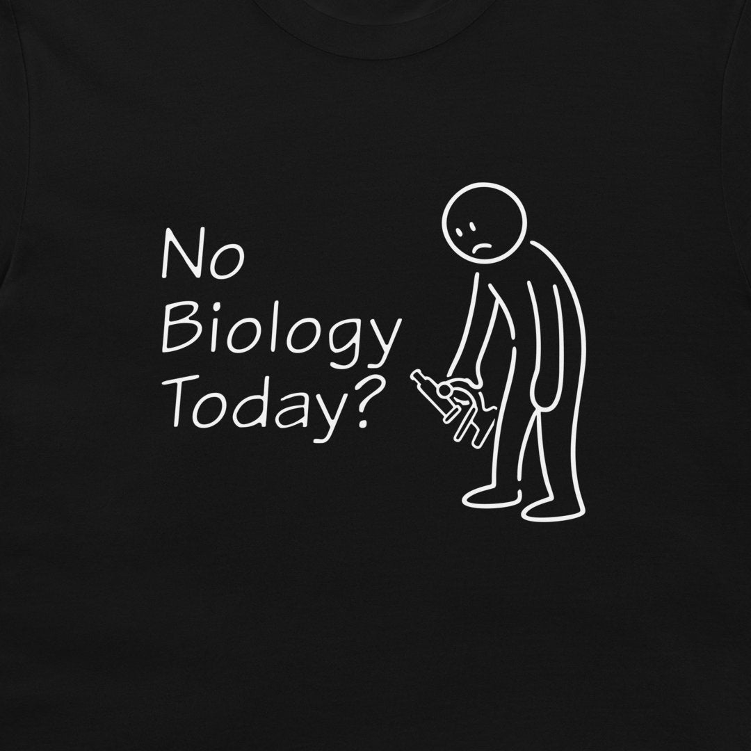 A close-up of a black t-shirt featuring a white graphic print with the text 'No Biology Today?' next to a simple stick figure holding a microscope.