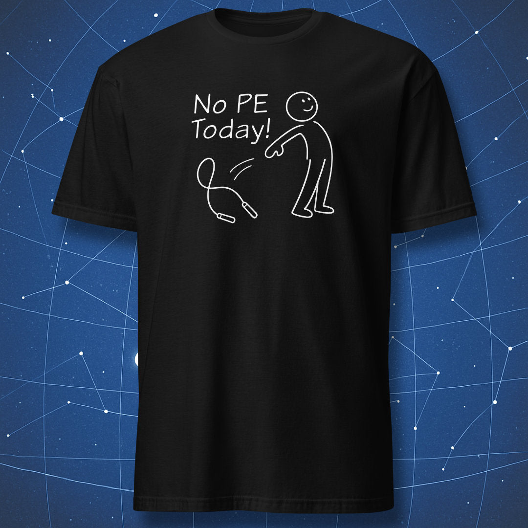 Black t-shirt with “No PE Today!” design showing a happy stick figure throwing away a jump rope