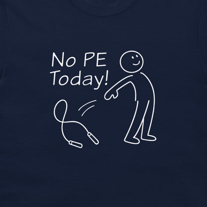 A close-up of a navy blue t-shirt featuring a white line art graphic of a stick figure and a jump rope with the text 'No PE Today!' printed on the chest.