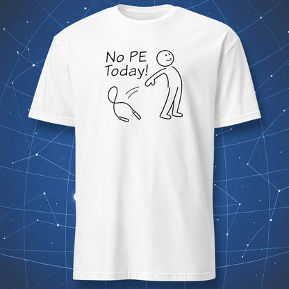 White t-shirt with playful “No PE Today!” stick figure gym joke