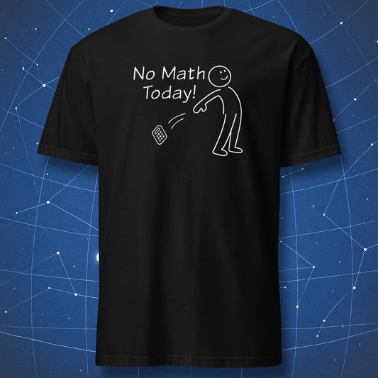 No Math Today funny stick figure throwing calculator t-shirt on black background