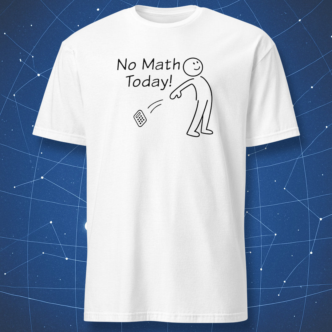No Math Today funny math hater t-shirt with line art character