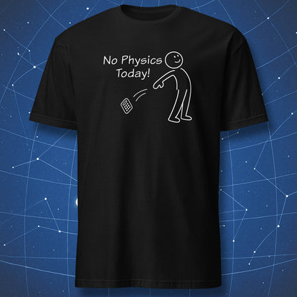 No Physics Today funny stick figure throwing calculator t-shirt on black background