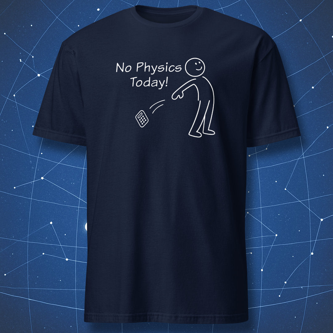No Physics Today nerd humor t-shirt with happy stick figure on navy blue