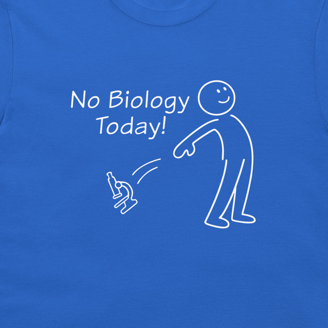 A close-up of a royal blue t-shirt featuring a white graphic print with the text 'No Biology Today!' and a stick figure throwing a microscope.