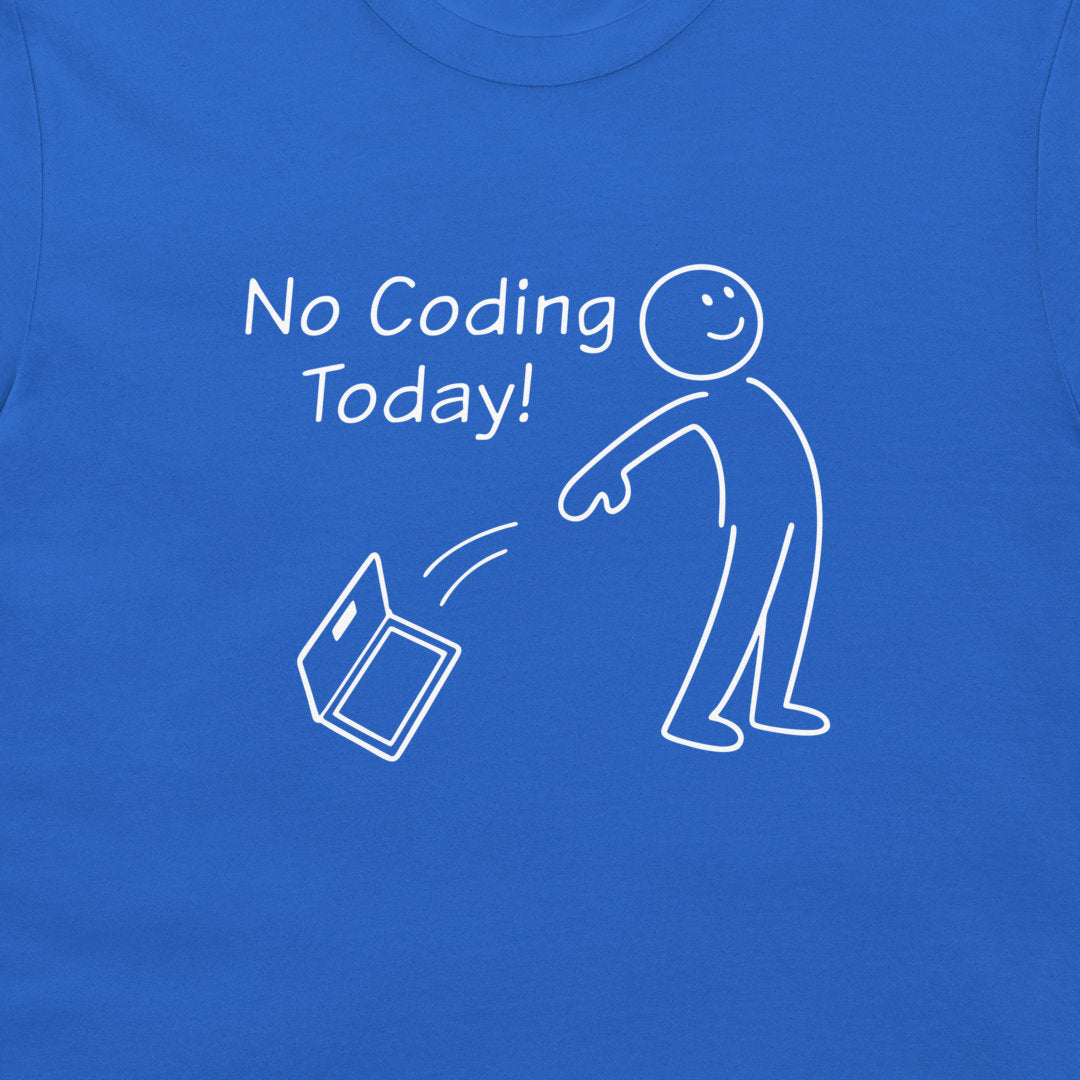 A close-up of a blue t-shirt featuring a white graphic print that reads 'No Coding Today!' with a stick figure throwing a laptop.
