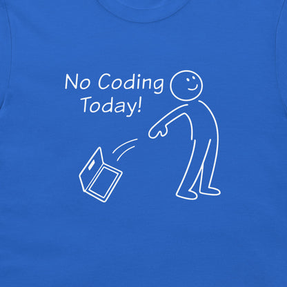 A close-up of a blue t-shirt featuring a white graphic print that reads 'No Coding Today!' with a stick figure throwing a laptop.