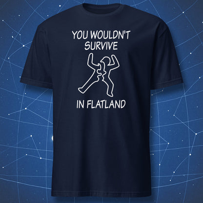 You wouldn’t survive in Flatland geometry joke t-shirt in navy blue
