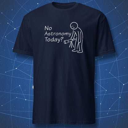 No astronomy today stargazer joke t-shirt with telescope illustration in navy blue