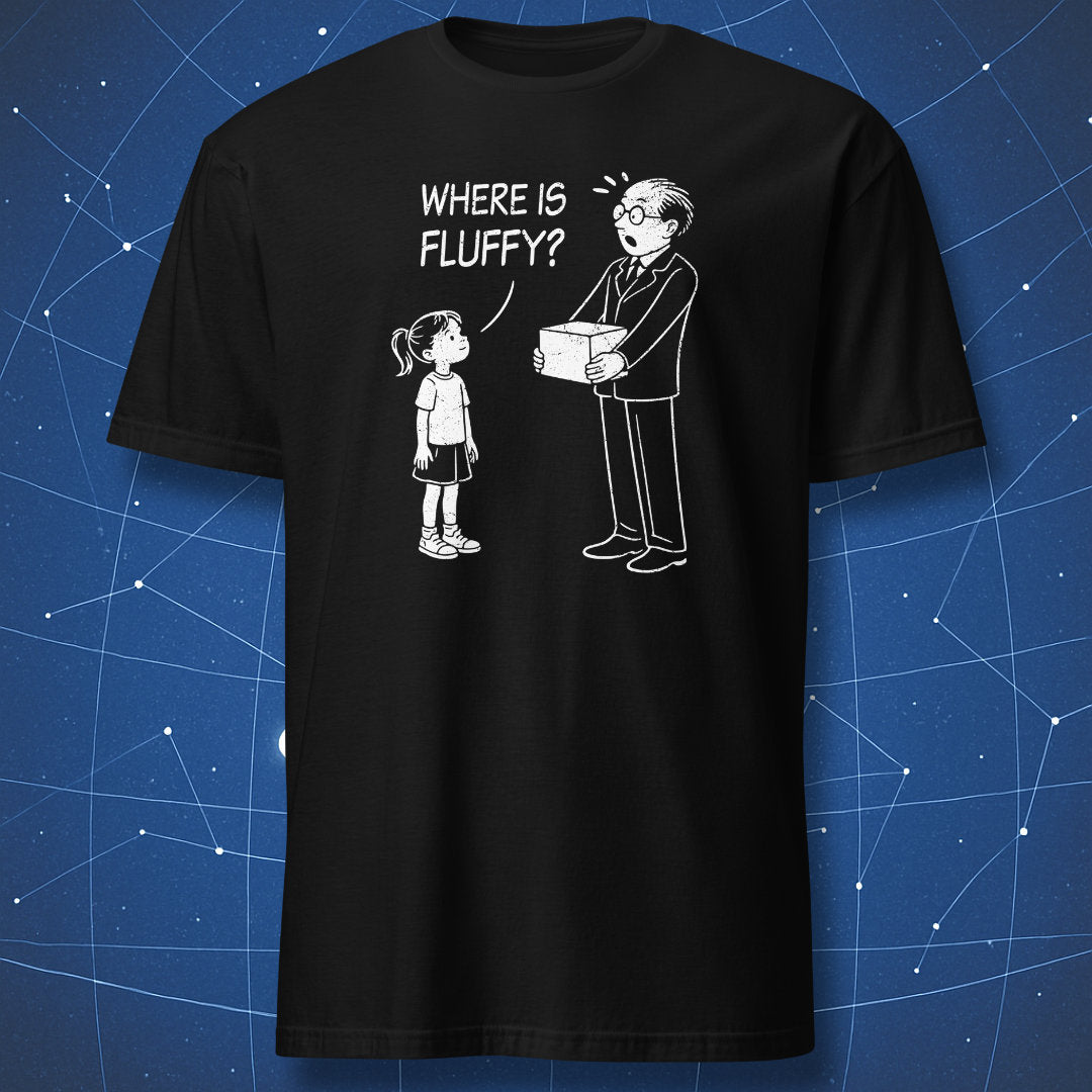 Black t-shirt featuring a minimalist cartoon of Schrödinger holding a box while a child asks “Where is Fluffy?”, a clever physics humor design.