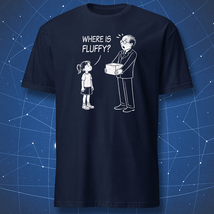 Navy blue t-shirt with a clean white cartoon illustration of Schrödinger holding a box as a child asks “Where is Fluffy?”, inspired by a famous physics thought experiment.