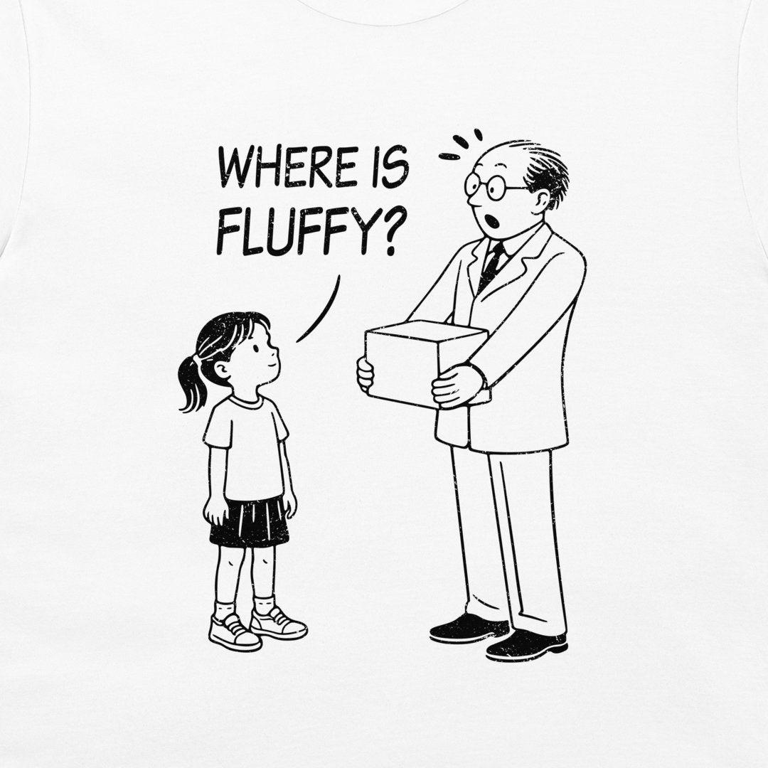 Close up view of a white t-shirt featuring a minimalist cartoon of Schrödinger holding a box while a child asks “Where is Fluffy?”, a clever physics humor design.