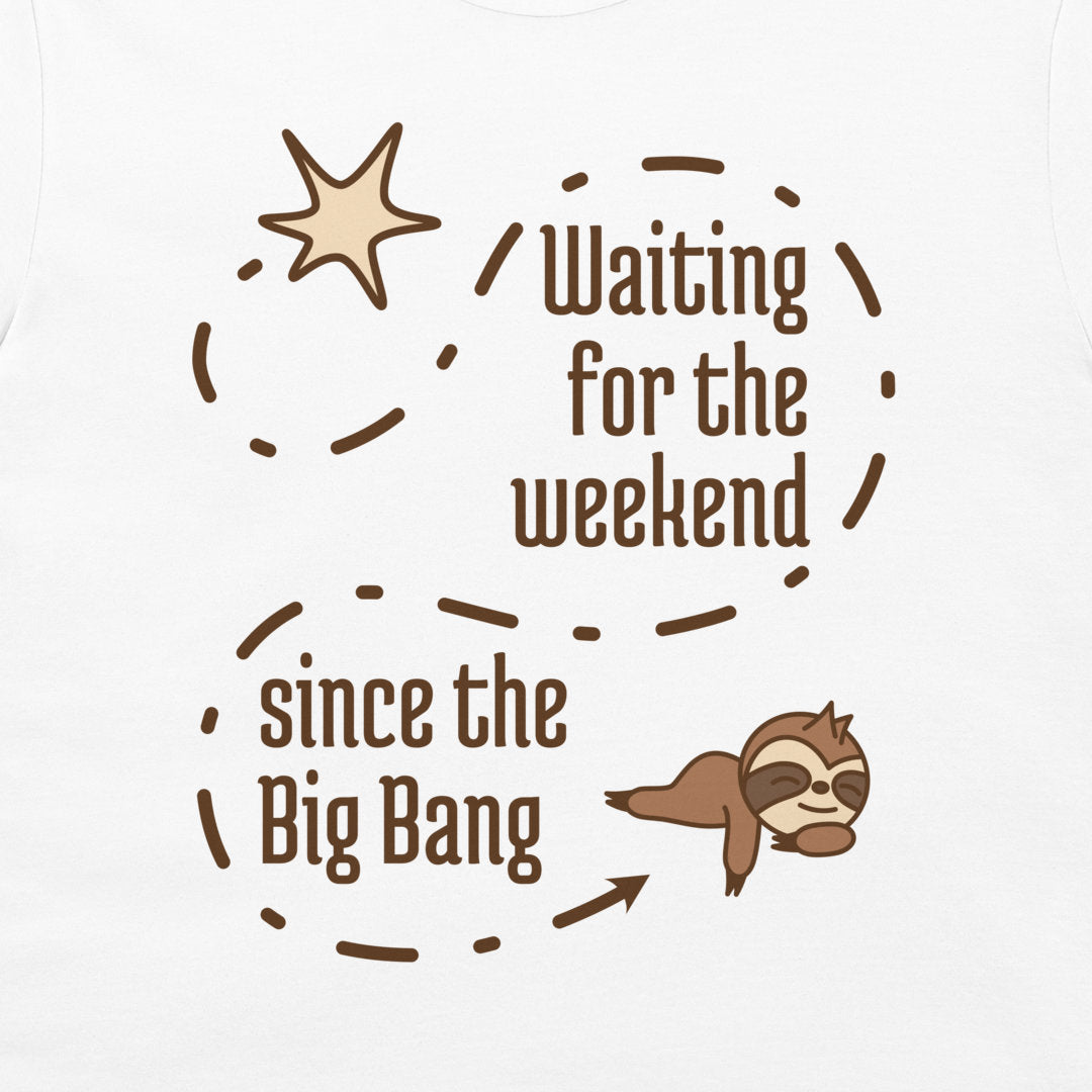 A white long-sleeve t-shirt featuring a brown graphic design with the text 'Waiting for the weekend since the Big Bang' in a circular dashed-line layout, accompanied by a explosion illustration and a cartoon sloth.