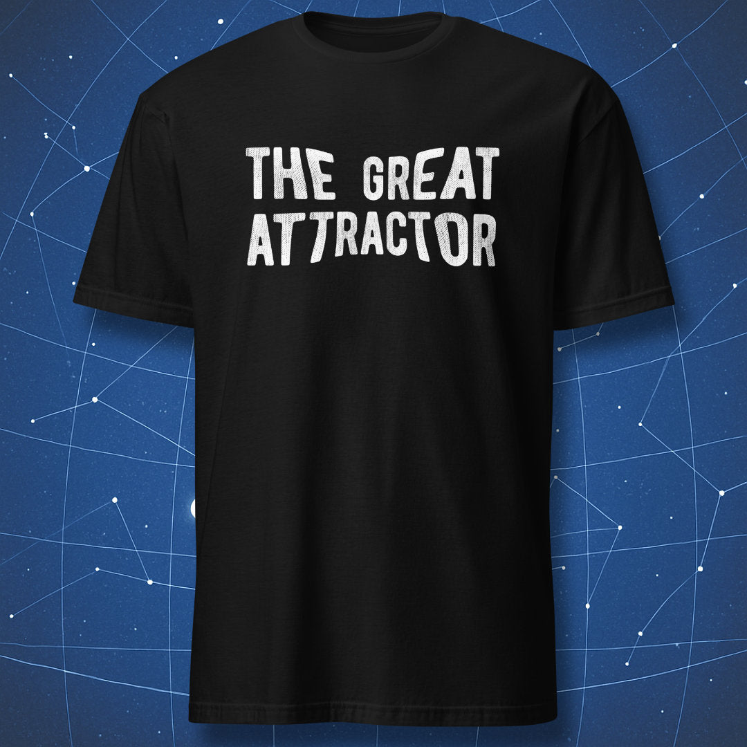 Black T-shirt with white text “The Great Attractor” astronomy design