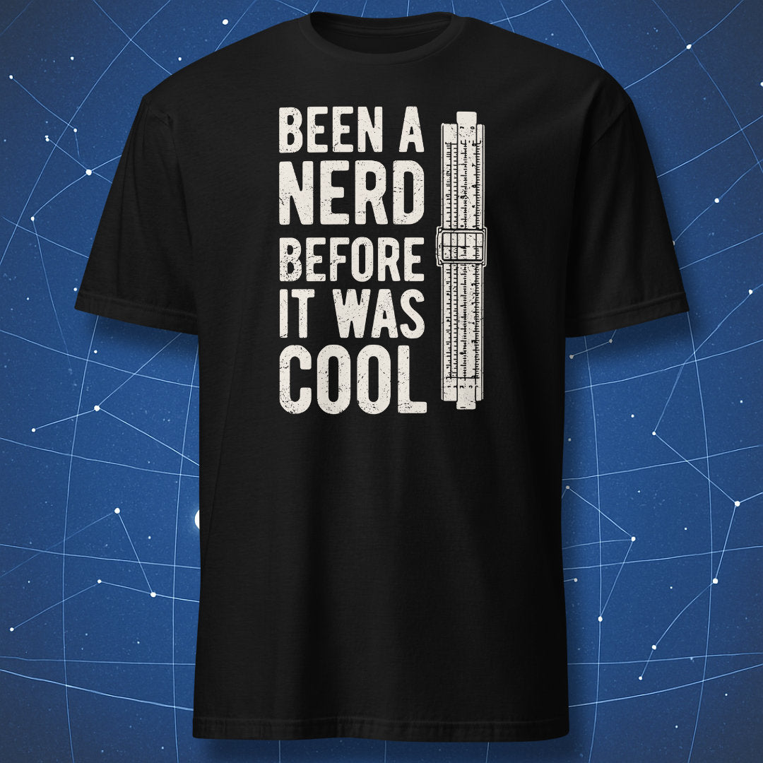 Black T-shirt with “Been a Nerd Before It Was Cool” text and vintage slide rule