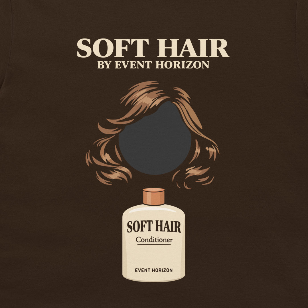 A dark brown graphic print featuring the text 'SOFT HAIR BY EVENT HORIZON' above an illustration of wavy brown hair and a cream-colored conditioner bottle labeled 'SOFT HAIR Conditioner EVENT HORIZON'.