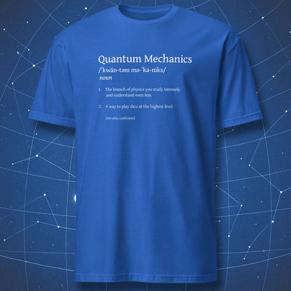Quantum Mechanics definition science humor t-shirt royal blue