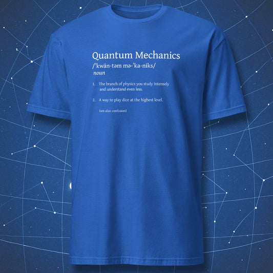Quantum Mechanics definition science humor t-shirt royal blue
