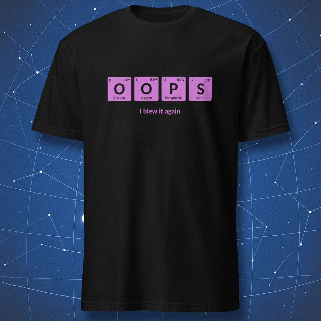 Funny periodic table OOPS chemistry shirt on black t-shirt