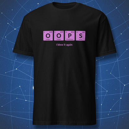 Funny periodic table OOPS chemistry shirt on black t-shirt