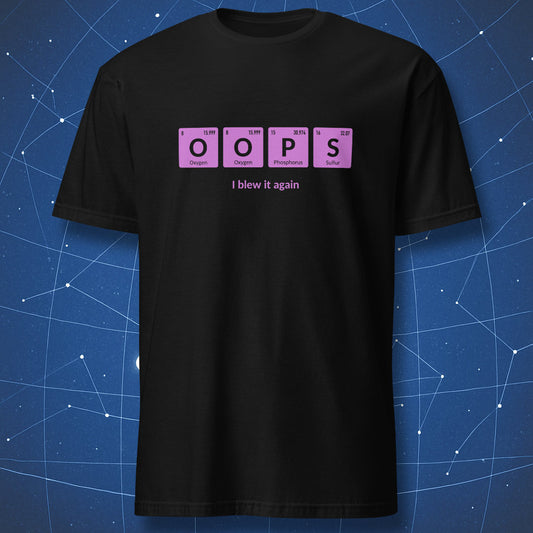 Funny periodic table OOPS chemistry shirt on black t-shirt