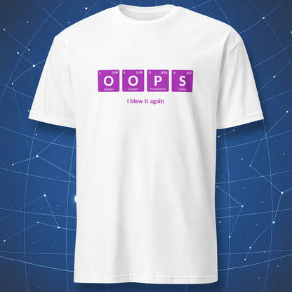 Funny periodic table OOPS chemistry shirt on white t-shirt