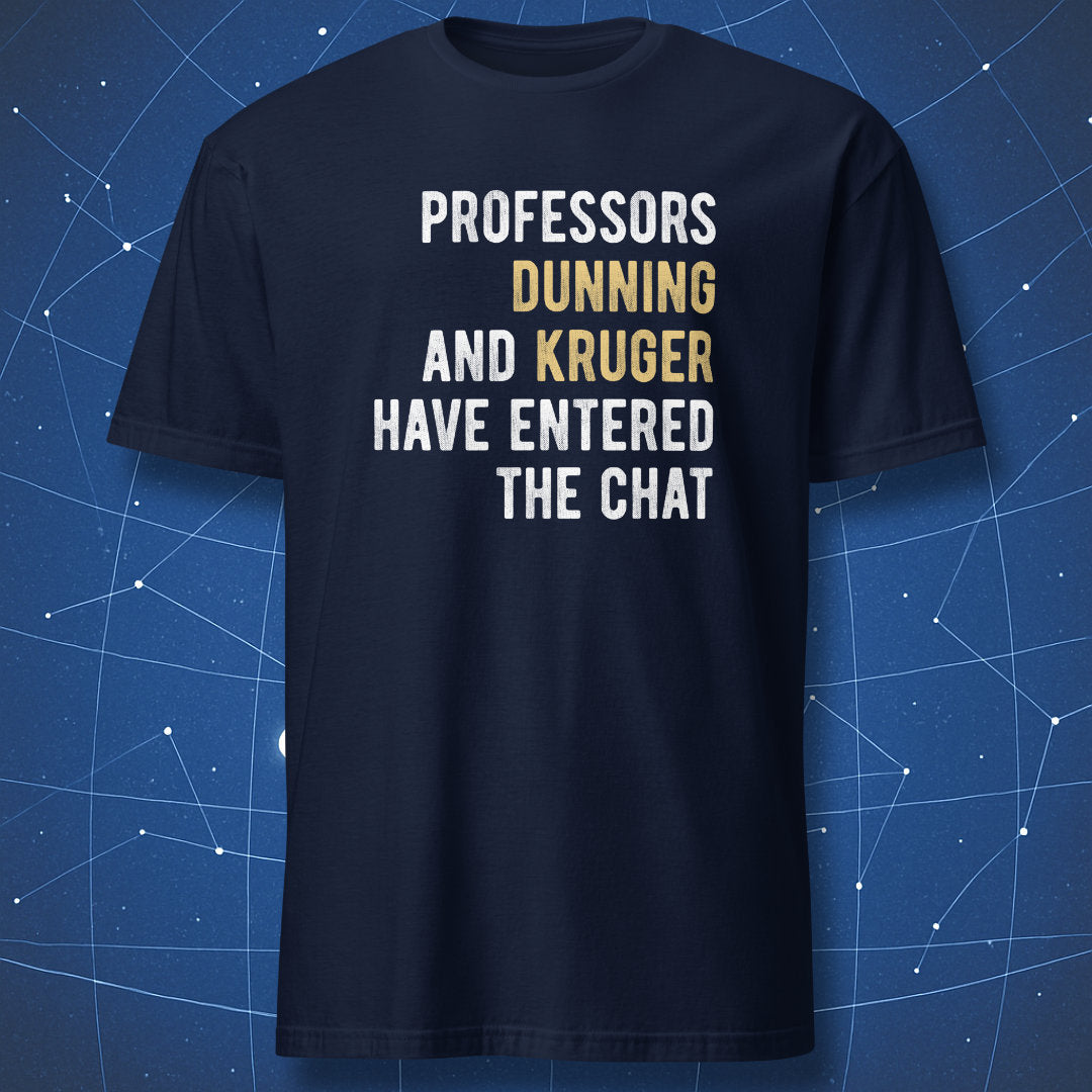 Professors Dunning and Kruger Have Entered the Chat academic humor t-shirt in navy blue
