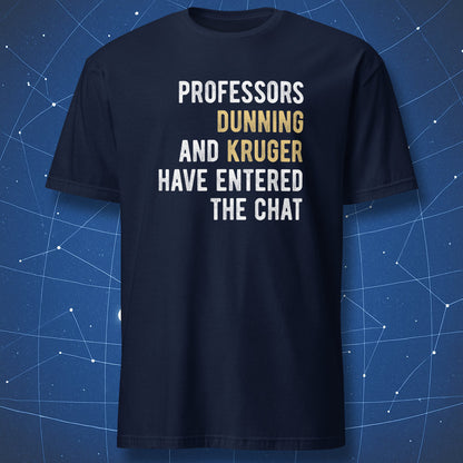 Professors Dunning and Kruger Have Entered the Chat academic humor t-shirt in navy blue