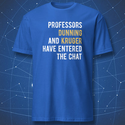 Professors Dunning and Kruger Have Entered the Chat psychology joke shirt in royal blue