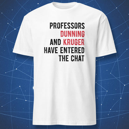 Professors Dunning and Kruger Have Entered the Chat minimalist psychology humor shirt in white