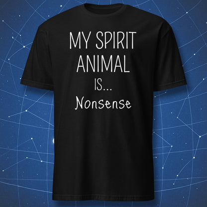 my spirit animal is nonsense funny skeptical humor t shirt black