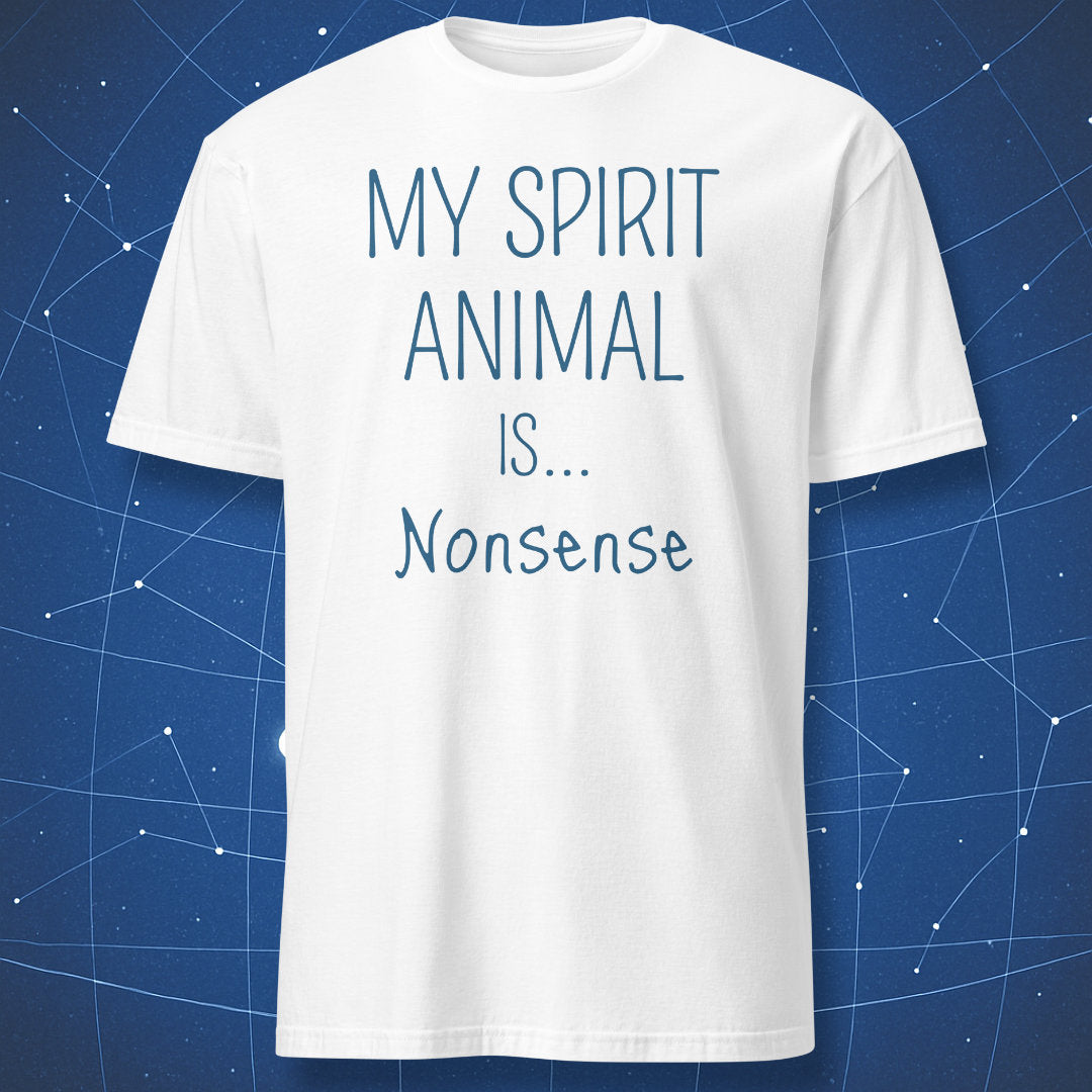 my spirit animal is nonsense funny logic humor t shirt white