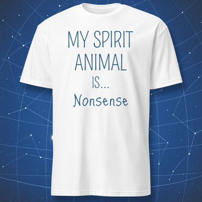 my spirit animal is nonsense funny logic humor t shirt white