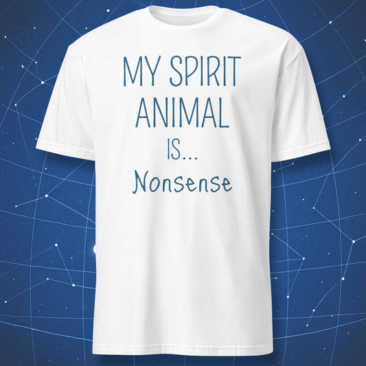 my spirit animal is nonsense funny logic humor t shirt white
