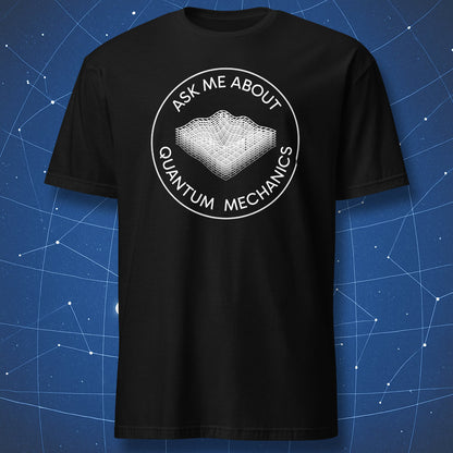 Ask Me About Quantum Mechanics physics nerd t-shirt with quantum wave design on black shirt