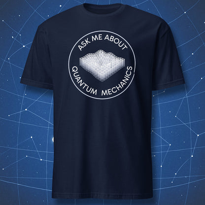 Ask Me About Quantum Mechanics physics nerd t-shirt with quantum wave design on navy shirt
