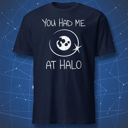 Space humor t-shirt with lunar halo Moon illustration and You Had Me at Halo text