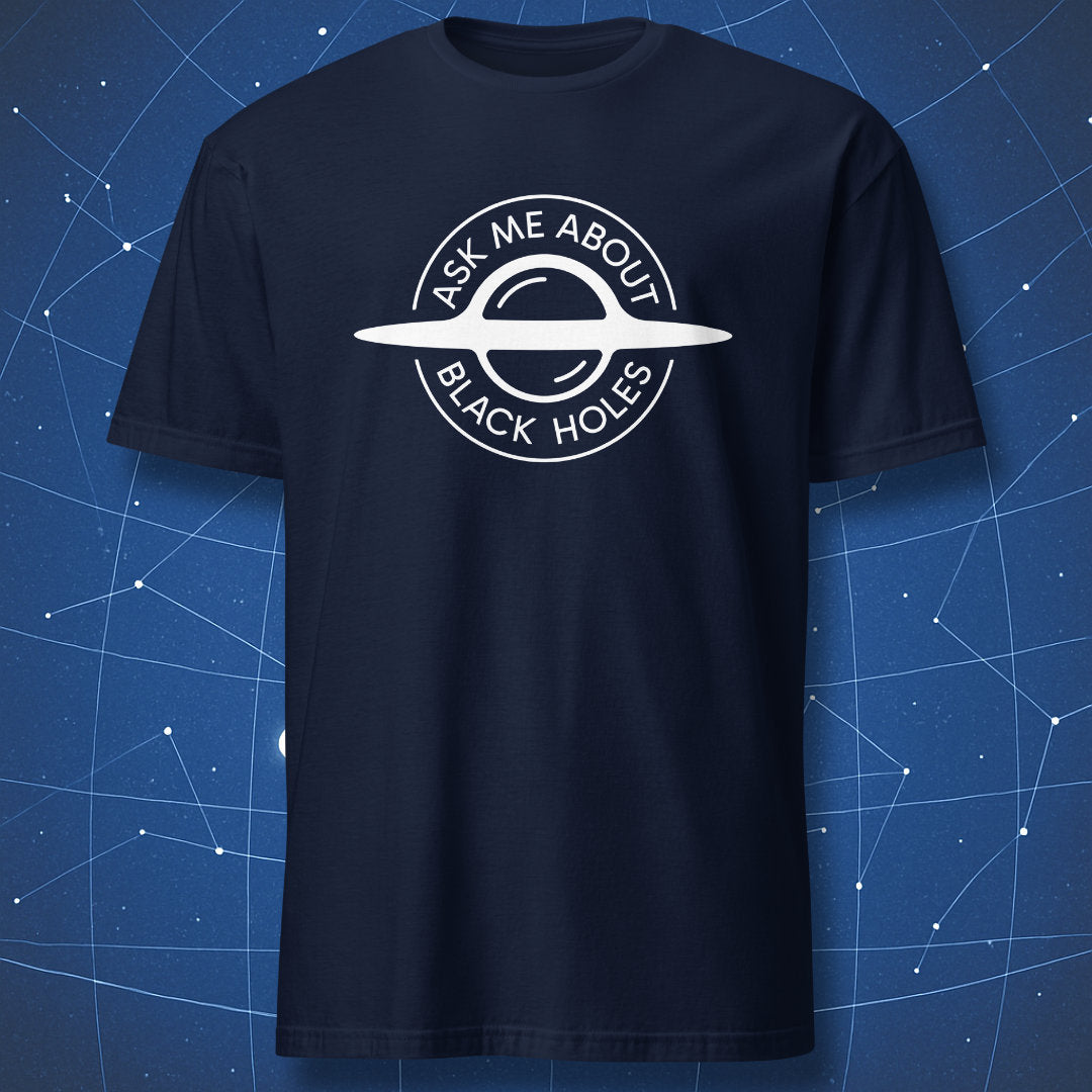 Ask Me About Black Holes astrophysics t-shirt with black hole graphic on navy shirt