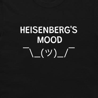 A close-up of a Heisenberg’s Mood funny physics t-shirt with uncertainty principle joke on black shirt