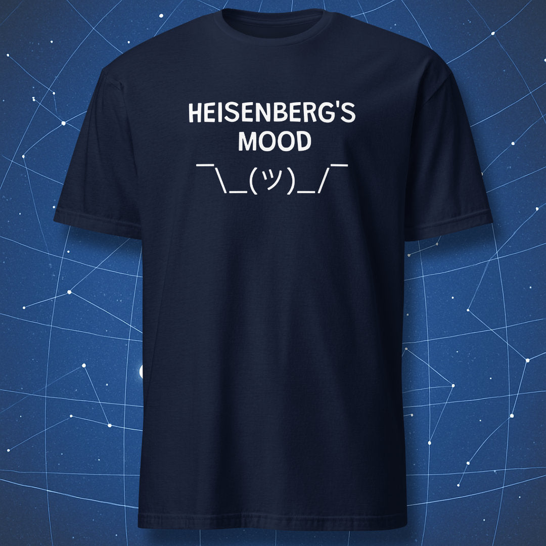 Heisenberg’s Mood minimalist science humor t-shirt on navy blue shirt