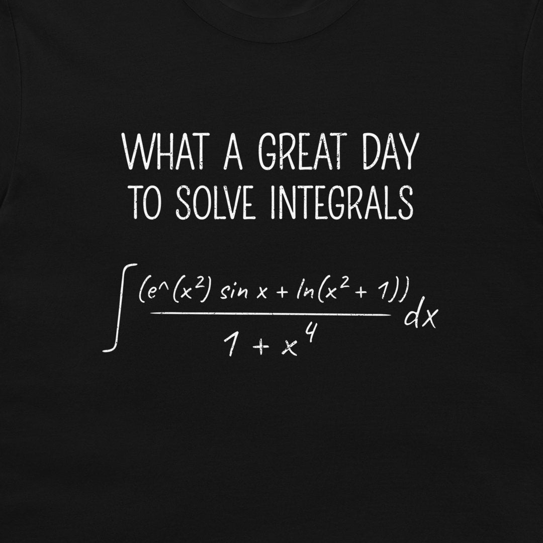A close-up of a black t-shirt, featuring a white printed graphic that reads 'WHAT A GREAT DAY TO SOLVE INTEGRALS' above a complex mathematical integral formula.