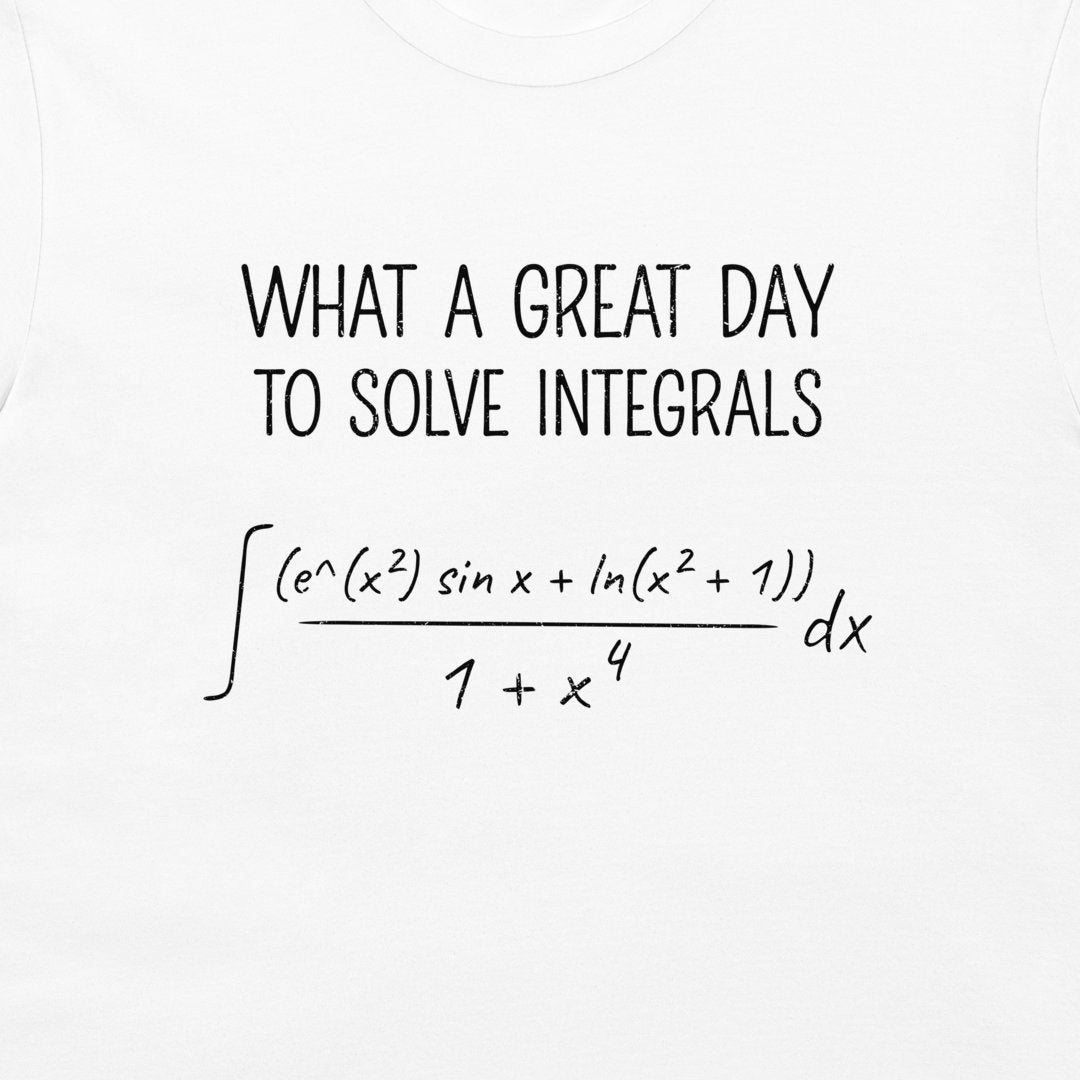 White crewneck t-shirt featuring a black printed graphic that reads 'WHAT A GREAT DAY TO SOLVE INTEGRALS' above a complex mathematical integral equation.